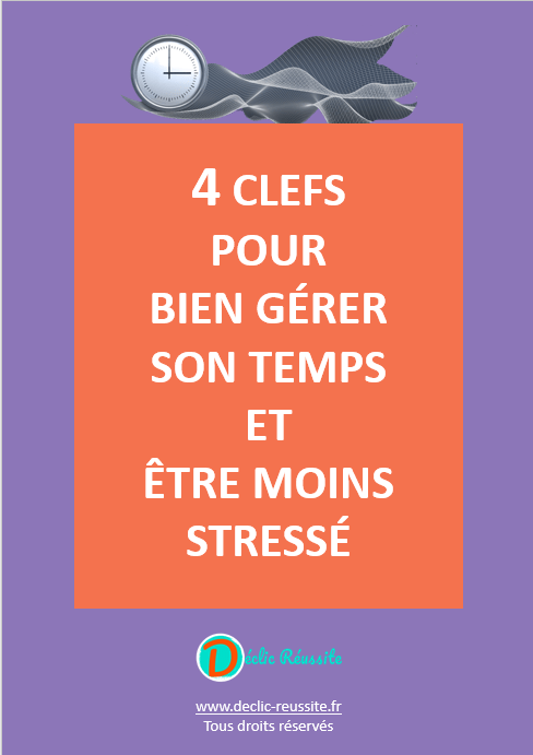 E-book gratuit "4 clefs pour bien gérer son temps et être moins stressé"